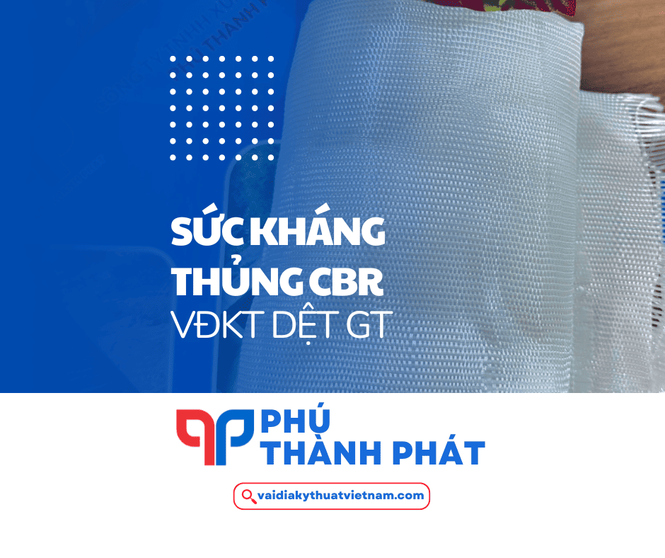 Chỉ tiêu sức kháng thủng CBR vải địa kỹ thuật dệt GT